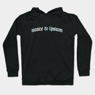 Nosce Te Ipsum - Know Thyself - Know Yourself Hoodie